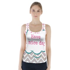 Have A Nice Day Racer Back Sports Top by BangZart