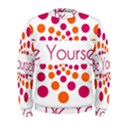 Be Yourself Pink Orange Dots Circular Men s Sweatshirt View1