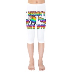 Dont Need Your Approval Kids  Capri Leggings 