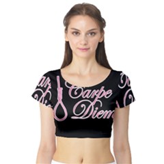 Carpe Diem  Short Sleeve Crop Top (tight Fit) by Valentinaart