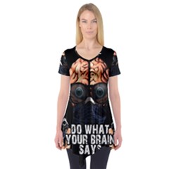 Do What Your Brain Says Short Sleeve Tunic  by Valentinaart