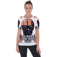 Do What Your Brain Says Short Sleeve Top