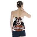 Bulldog biker Strapless Top View2