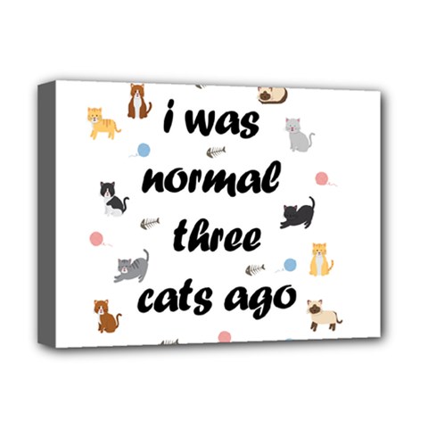 I Was Normal Three Cats Ago Deluxe Canvas 16  X 12   by Valentinaart