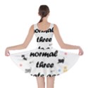 I was normal three cats ago Skater Dress View2