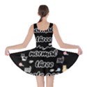 I was normal three cats ago Skater Dress View2