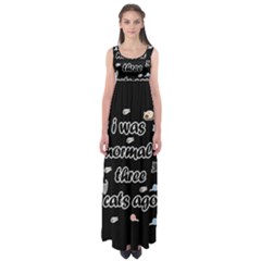 I Was Normal Three Cats Ago Empire Waist Maxi Dress by Valentinaart