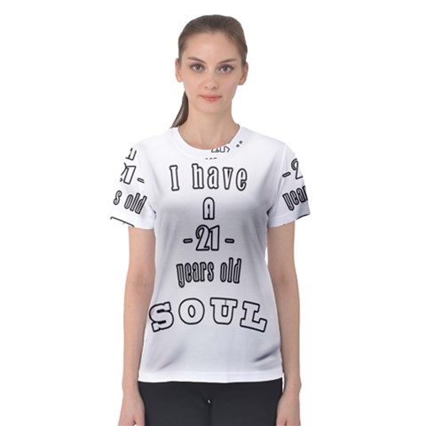 I Have A 21 Years Old Soul Women s Sport Mesh Tee by store21