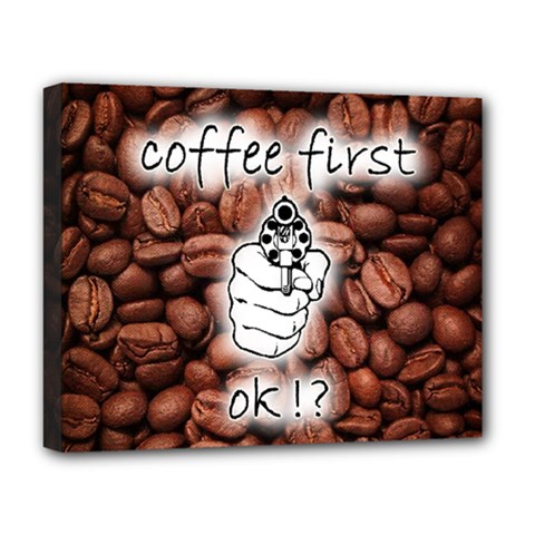 Coffee First, Ok Deluxe Canvas 20  X 16   by stockimagefolio1