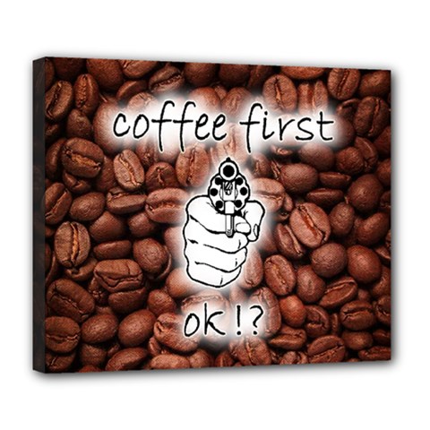 Coffee First, Ok Deluxe Canvas 24  X 20   by stockimagefolio1