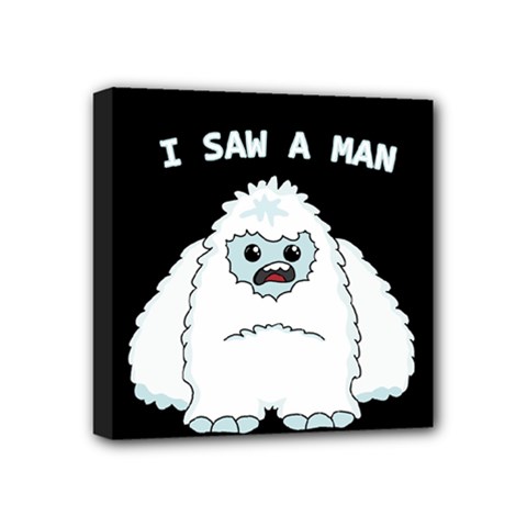 Yeti - I Saw A Man Mini Canvas 4  X 4  by Valentinaart