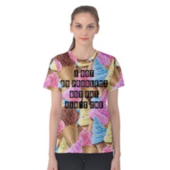 99 Problems Ice Cream Women s Cotton Tee