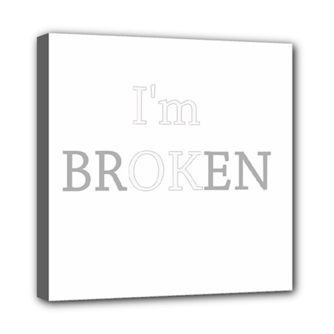 I Am Ok - Broken Mini Canvas 8  X 8  by Valentinaart