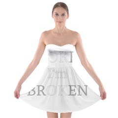 I Am Ok - Broken Strapless Bra Top Dress by Valentinaart