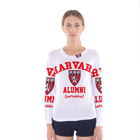 Harvard Alumni Just Kidding Women s Long Sleeve Tee by Celenk