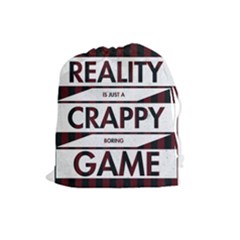 Reality Is Just A Crappy  Boring Game Drawstring Pouches (large)  by Celenk