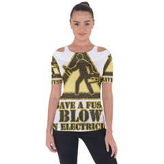 Save A Fuse Blow An Electrician Short Sleeve Top