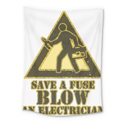 Save A Fuse Blow An Electrician Medium Tapestry by FunnyShirtsAndStuff