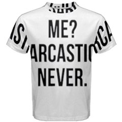 Me Sarcastic Never Men s Cotton Tee by FunnyShirtsAndStuff