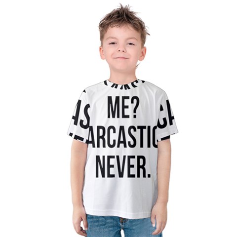 Me Sarcastic Never Kids  Cotton Tee by FunnyShirtsAndStuff