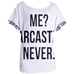 Me Sarcastic Never Women s Oversized Tee by FunnyShirtsAndStuff