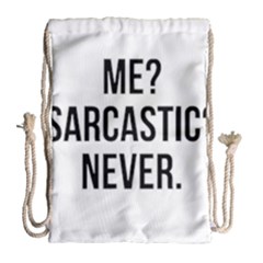 Me Sarcastic Never Drawstring Bag (large) by FunnyShirtsAndStuff