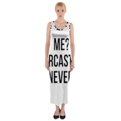 Me Sarcastic Never Fitted Maxi Dress by FunnyShirtsAndStuff