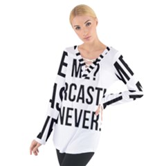 Me Sarcastic Never Tie Up Tee by FunnyShirtsAndStuff