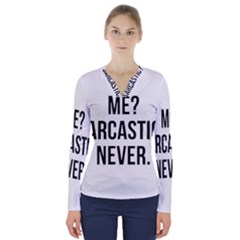 Me Sarcastic Never V-neck Long Sleeve Top by FunnyShirtsAndStuff