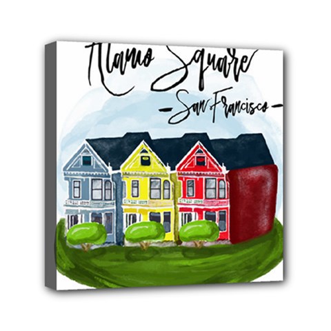 San Francisco Alamo Square Mini Canvas 6  X 6  by Bigfootshirtshop