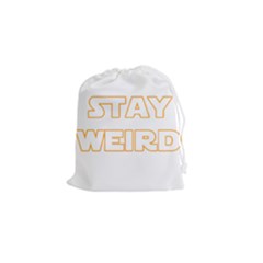 Stay Weird Drawstring Pouches (small)  by Valentinaart