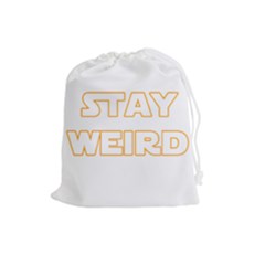 Stay Weird Drawstring Pouches (large)  by Valentinaart