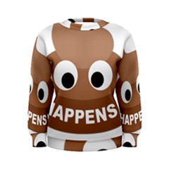 Poo Happens Women s Sweatshirt by Vitalitee