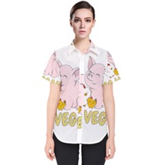 Go Vegan - Cute Pig And Chicken Women s Short Sleeve Shirt