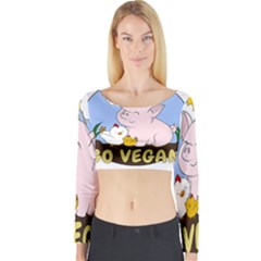 Go Vegan - Cute Pig And Chicken Long Sleeve Crop Top by Valentinaart