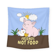 Friends Not Food - Cute Pig And Chicken Square Tapestry (small) by Valentinaart