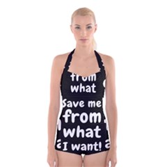 Save Me From What I Want Boyleg Halter Swimsuit  by Valentinaart