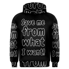 Save Me From What I Want Men s Overhead Hoodie by Valentinaart