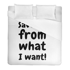 Save Me From What I Want Duvet Cover (full/ Double Size) by Valentinaart