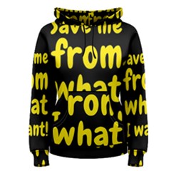 Save Me From What I Want Women s Pullover Hoodie by Valentinaart