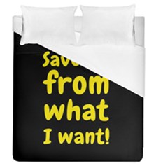 Save Me From What I Want Duvet Cover (queen Size) by Valentinaart