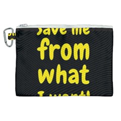 Save Me From What I Want Canvas Cosmetic Bag (xl) by Valentinaart