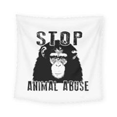 Stop Animal Abuse - Chimpanzee  Square Tapestry (small) by Valentinaart