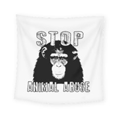 Stop Animal Abuse - Chimpanzee  Square Tapestry (small) by Valentinaart