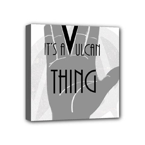 It s A Vulcan Thing Mini Canvas 4  X 4  by Howtobead