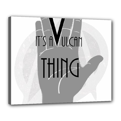 It s A Vulcan Thing Canvas 20  X 16  by Howtobead