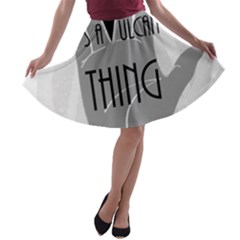 It s A Vulcan Thing A-line Skater Skirt by Howtobead