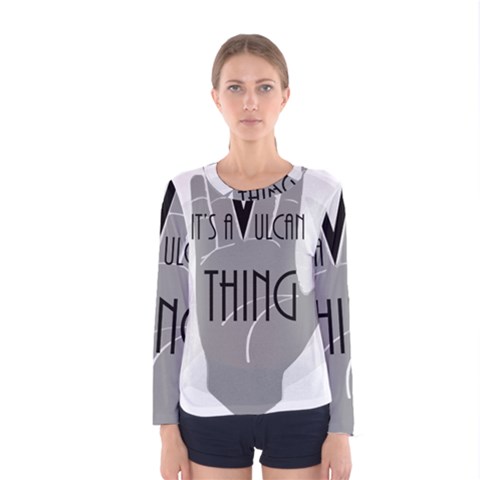 Vulcan Thing Women s Long Sleeve Tee by Howtobead