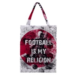 Football Is My Religion Classic Tote Bag by Valentinaart