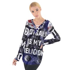 Football Is My Religion Tie Up Tee by Valentinaart